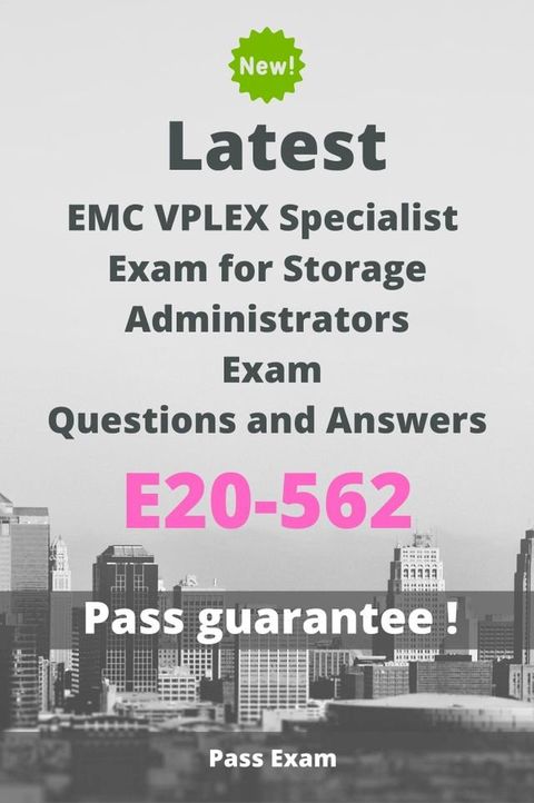 Latest EMC VPLEX Specialist Exam for Storage Administrators Exam E20-562 Questions and Answers(Kobo/電子書)