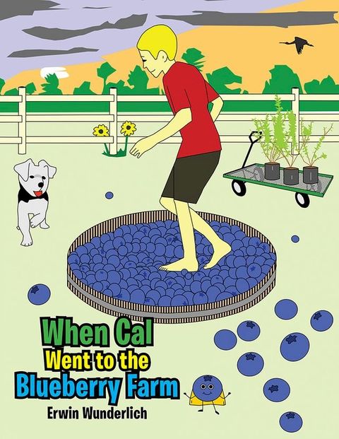 When Cal Went to the Blueberry Farm(Kobo/電子書)