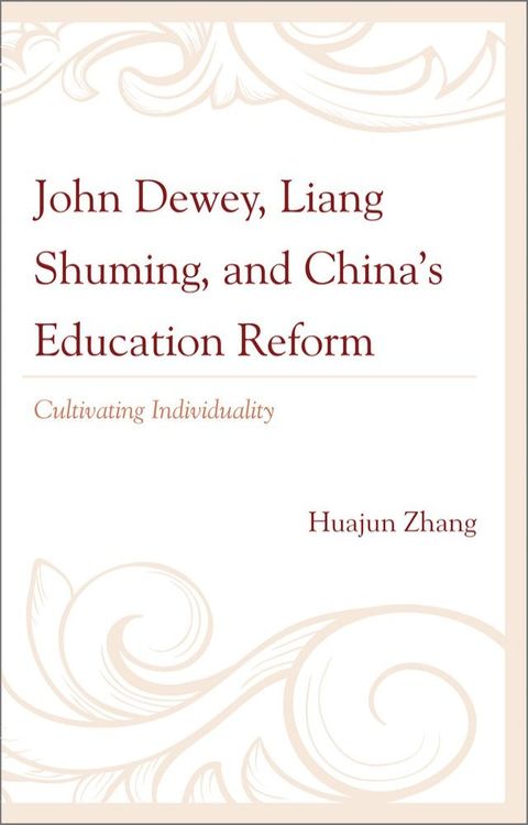 John Dewey, Liang Shuming, and China's Education Reform(Kobo/電子書)