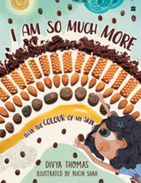 I Am So Much More Than The Colour Of My Skin (PARAG HONOUR LIST 2023; FICCI SPECIAL JURY AWARD FOR CHILDREN'S BOOK OF THE YEAR 2023)(Kobo/電子書)