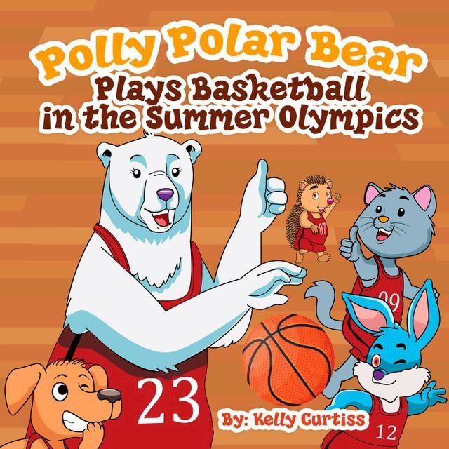  Polly Polar Bear Plays Basketball In The Summer Olympics(Kobo/電子書)