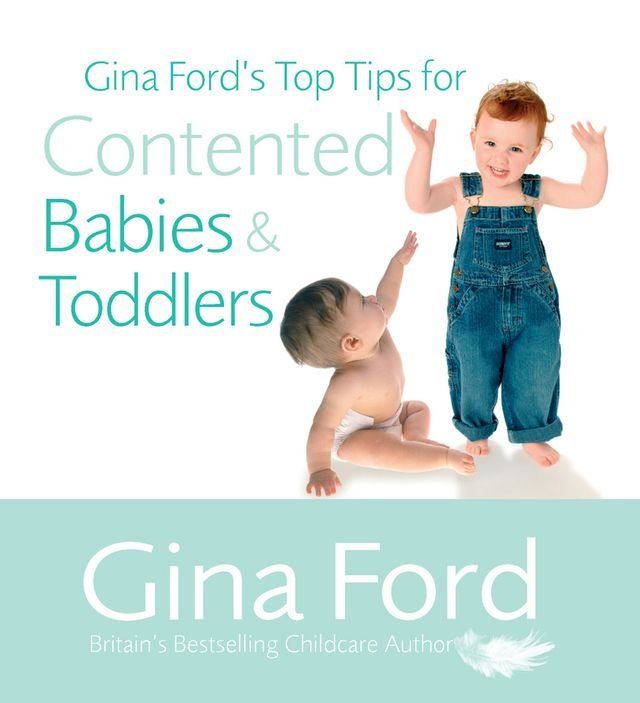  Gina Ford's Top Tips For Contented Babies & Toddlers(Kobo/電子書)