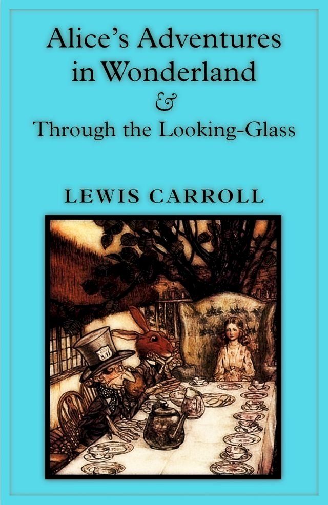  Alice's Adventures in Wonderland & Through the Looking-Glass(Kobo/電子書)