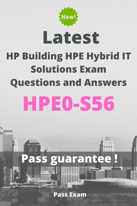 Latest HP Building HPE Hybrid IT Solutions Exam HPE0-S56 Questions and Answers(Kobo/電子書)