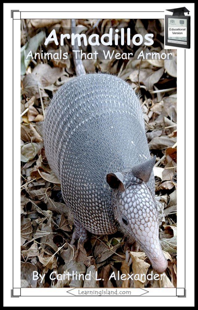  Armadillos: Animals That Wear Armor: Educational Version(Kobo/電子書)