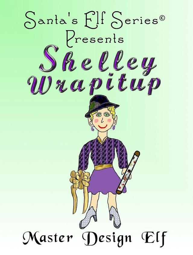  Shelley Wrapitup, Master Design Elf(Kobo/電子書)