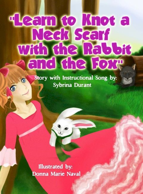 Learn To Knot A Neck Scarf With The Rabbit And The Fox(Kobo/電子書)