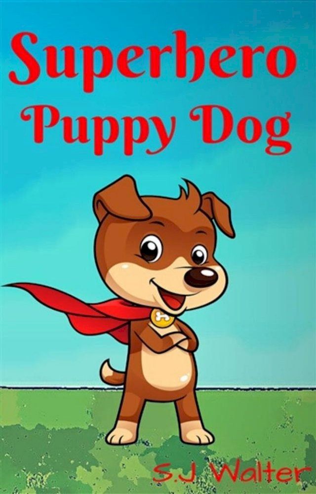  Superhero Puppy Dog (Bedtime Stories For Kids Book, #1)(Kobo/電子書)