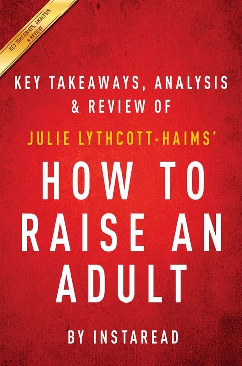 Summary of How to Raise an Adult(Kobo/電子書)