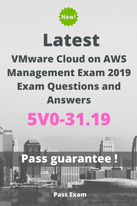 Latest VMware Cloud on AWS Management Exam 2019 Exam 5V0-31.19 Questions and Answers(Kobo/電子書)