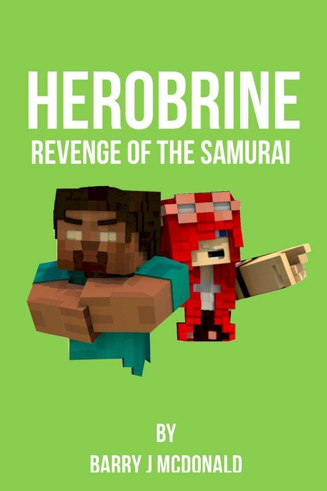  Herobrine Revenge Of The Samurai(Kobo/電子書)