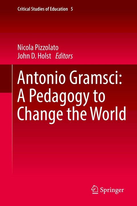 Antonio Gramsci: A Pedagogy to Change the World(Kobo/電子書)