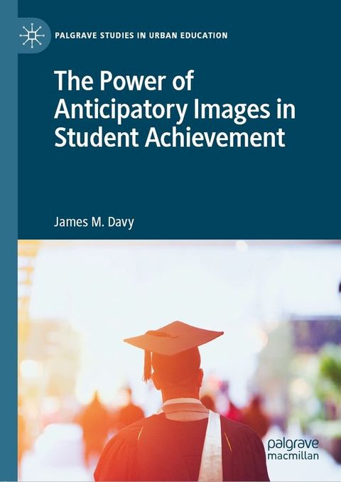 The Power of Anticipatory Images in Student Achievement(Kobo/電子書)