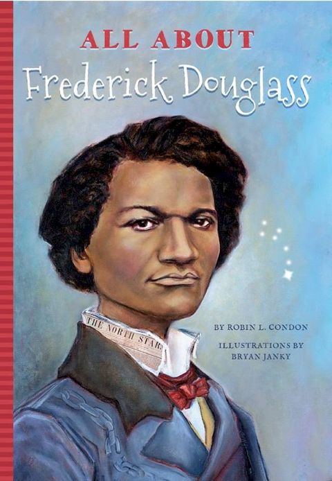 All About Frederick Douglass(Kobo/電子書)