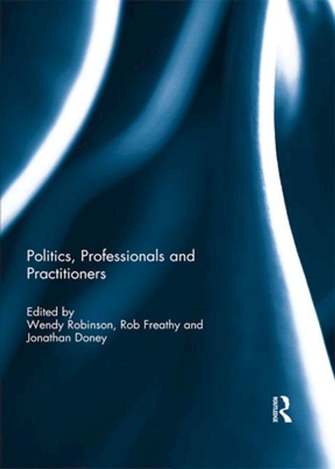 Politics, Professionals and Practitioners(Kobo/電子書)