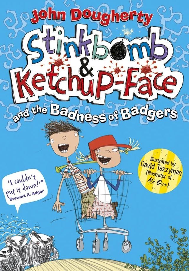  Stinkbomb & Ketchup-Face and the Badness of Badgers(Kobo/電子書)