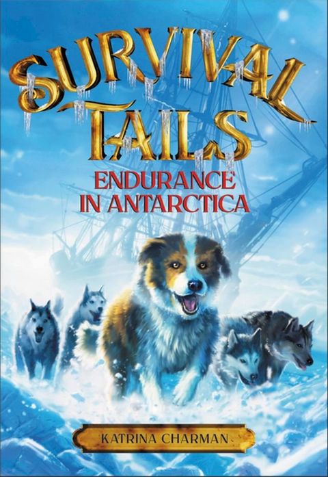 Survival Tails: Endurance in Antarctica(Kobo/電子書)