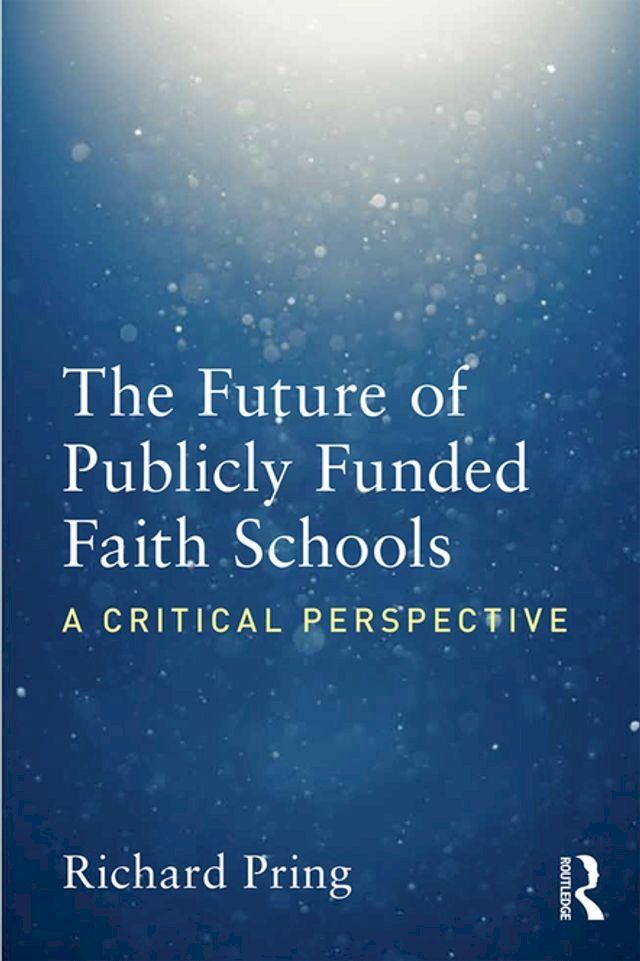  The Future of Publicly Funded Faith Schools(Kobo/電子書)