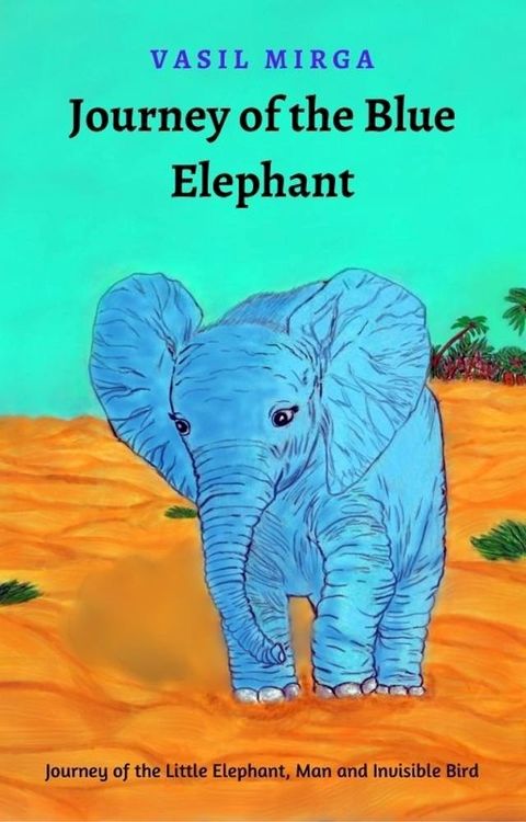 Journey of the Blue elephant(Kobo/電子書)