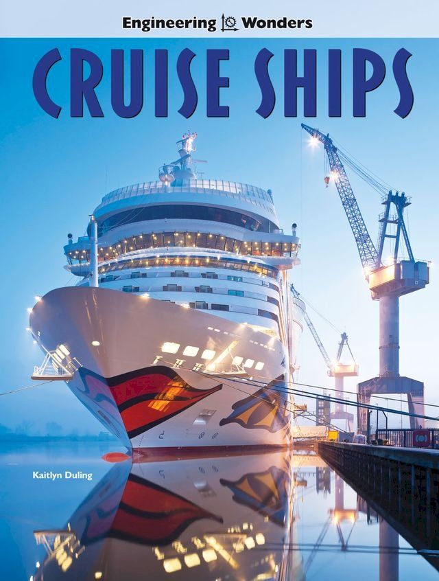  Engineering Wonders Cruise Ships(Kobo/電子書)