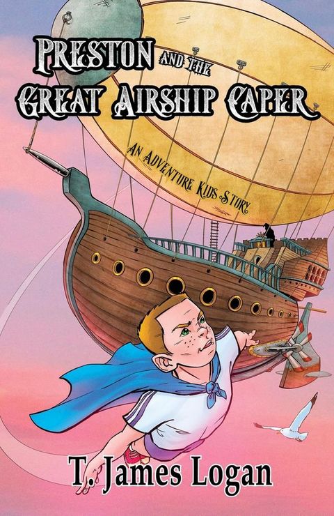 Preston and the Great Airship Caper(Kobo/電子書)