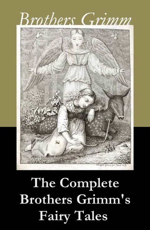 The Complete Brothers Grimm's Fairy Tales (over 200 fairy tales and legends)(Kobo/電子書)