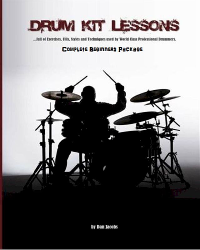  Drum Kit Lessons (Complete Beginners Package)(Kobo/電子書)