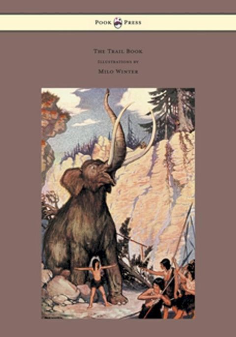 The Trail Book - With Illustrations by Milo Winter(Kobo/電子書)