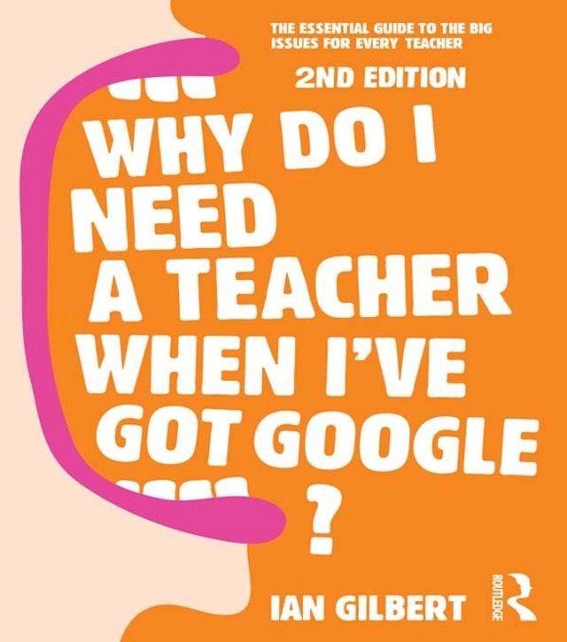  Why Do I Need a Teacher When I've got Google?(Kobo/電子書)