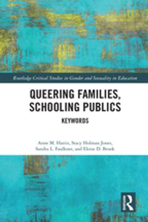 Queering Families, Schooling Publics(Kobo/電子書)