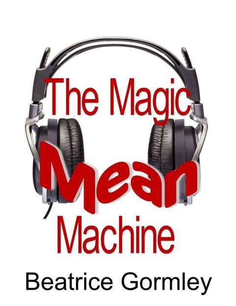 The Magic Mean Machine(Kobo/電子書)