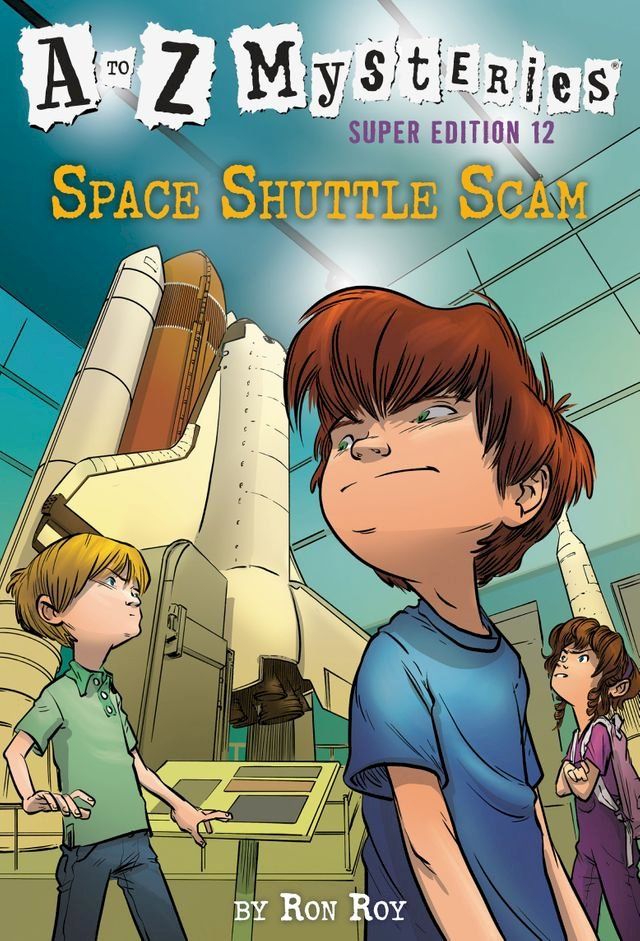  A to Z Mysteries Super Edition #12: Space Shuttle Scam(Kobo/電子書)