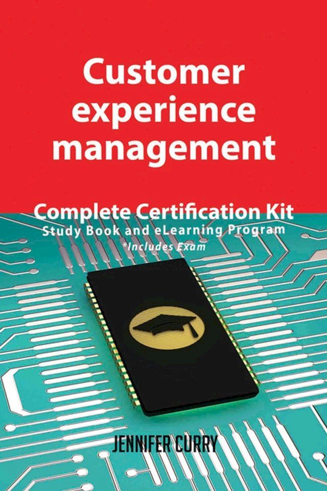  Customer experience management Complete Certification Kit - Study Book and eLearning Program(Kobo/電子書)