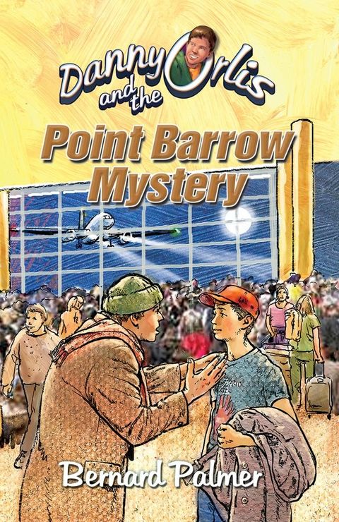 Danny Orlis and the Point Barrow Mystery(Kobo/電子書)