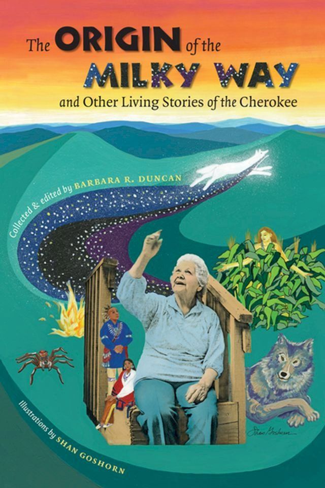  The Origin of the Milky Way and Other Living Stories of the Cherokee(Kobo/電子書)