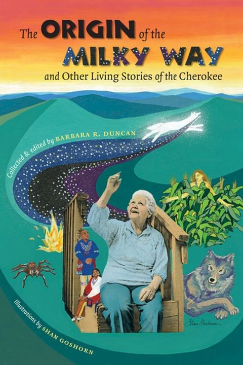 The Origin of the Milky Way and Other Living Stories of the Cherokee(Kobo/電子書)