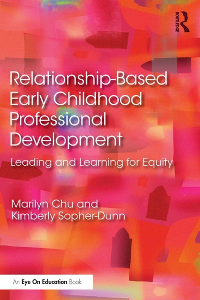  Relationship-Based Early Childhood Professional Development(Kobo/電子書)