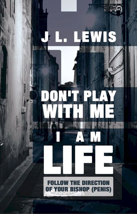 Don't Play with Me, I Am Life(Kobo/電子書)