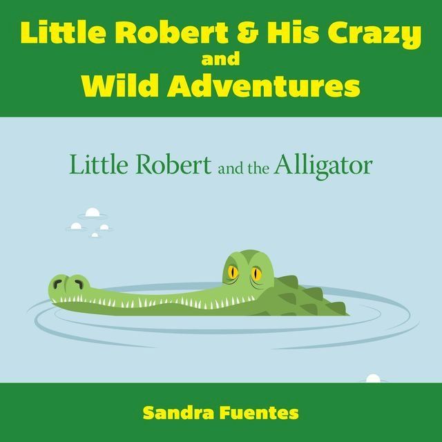  Little Robert & His Crazy and Wild Adventures(Kobo/電子書)