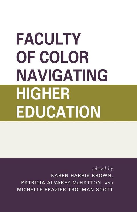 Faculty of Color Navigating Higher Education(Kobo/電子書)