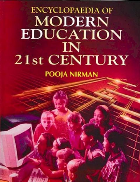 Encyclopaedia Of Modern Education In 21st Century(Kobo/電子書)