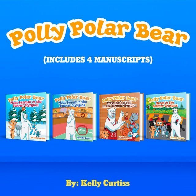  Polly Polar Bear in the Summer Olympics Series.- Four Book Collection(Kobo/電子書)