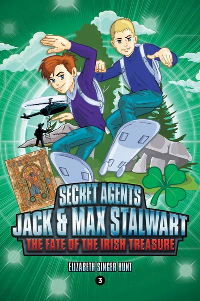  Secret Agents Jack and Max Stalwart: Book 3: The Fate of the Irish Treasure: Ireland(Kobo/電子書)