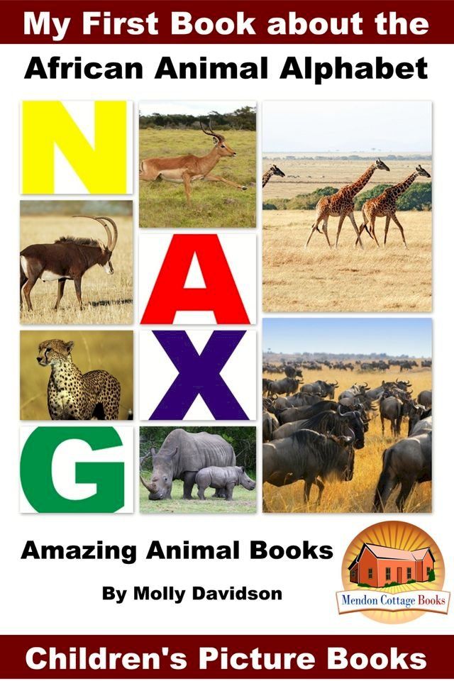  My First Book about the African Animal Alphabet: Amazing Animal Books - Children's Picture Books(Kobo/電子書)