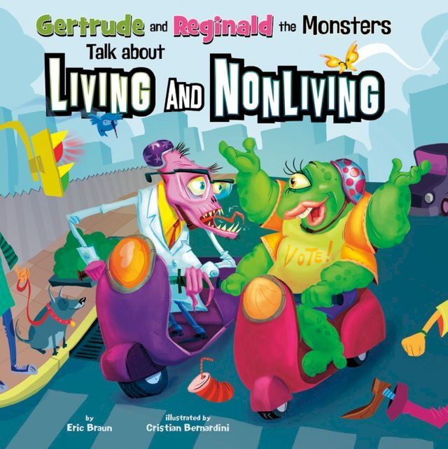  Gertrude and Reginald the Monsters Talk about Living and Nonliving(Kobo/電子書)