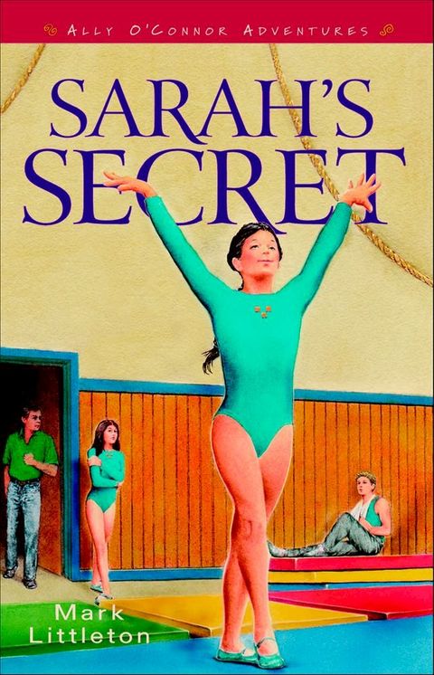 Sarah's Secret (Ally O’Connor Adventures Book #2)(Kobo/電子書)