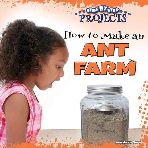 How to Make an Ant Farm(Kobo/電子書)