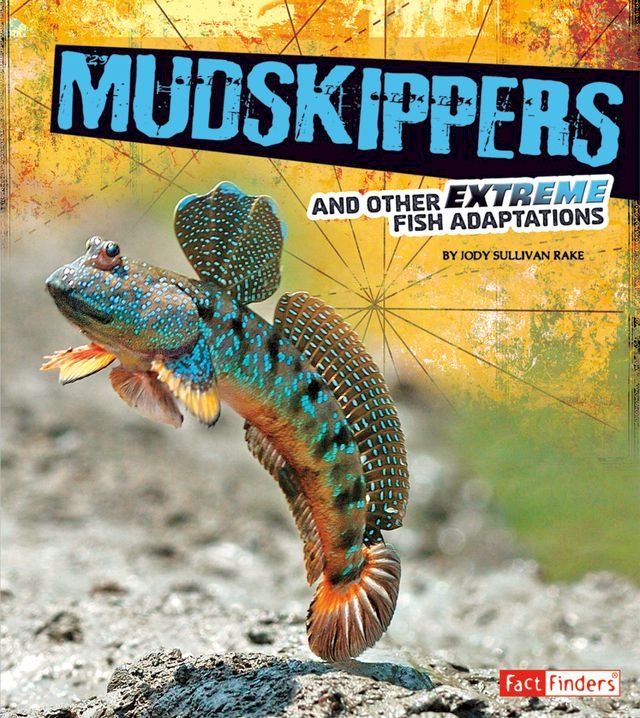  Mudskippers and Other Extreme Fish Adaptations(Kobo/電子書)