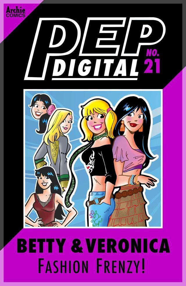  Pep Digital Vol. 021: Betty & Veronica's Fashion Frenzy!(Kobo/電子書)