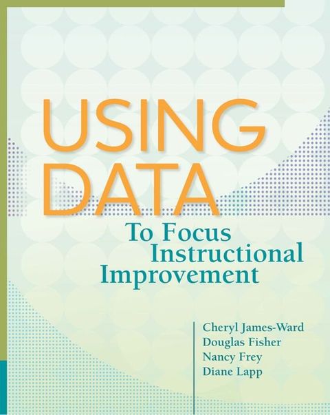 Using Data to Focus Instructional Improvement(Kobo/電子書)